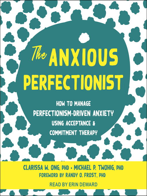 Title details for The Anxious Perfectionist by Clarissa W. Ong, PhD - Available